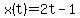 x%28t%29=2t-1