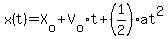 x%28t%29=X%5Bo%5D%2BV%5Bo%5Dt%2B%281%2F2%29at%5E2