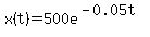 x%28t%29+=+500e%5E%28-0.05t%29