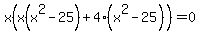 x%28x%28x%5E2-25%29+%2B+4%28x%5E2++-25%29%29+=+0
