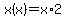 x%28x%29=x%2A2