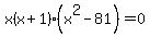 x%28x%2B1%29%28x%5E2-81%29+=+0