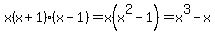 x%28x%2B1%29%28x-1%29+=+x%28x%5E2+-+1%29+=+x%5E3+-+x