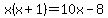 x%28x%2B1%29=10x-8