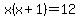 x%28x%2B1%29=12