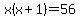 x%28x%2B1%29=56