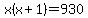 x%28x%2B1%29=930