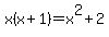 x%28x%2B1%29=x%5E2%2B2