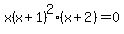 x%28x%2B1%29%5E2%28x%2B2%29=0