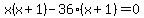 x%28x%2B1%29-36%28x%2B1%29=0