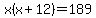 x%28x%2B12%29=189