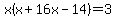 x%28x%2B16x-14%29=3