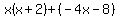 x%28x%2B2%29%2B%28-4x-8%29