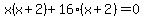 x%28x%2B2%29%2B16%28x%2B2%29=0