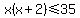 x%28x%2B2%29%3C=35