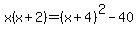 x%28x%2B2%29=%28x%2B4%29%5E2-40