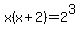 x%28x%2B2%29=+2%5E3
