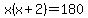 x%28x%2B2%29=180