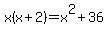 x%28x%2B2%29=x%5E2%2B36