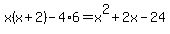 x%28x%2B2%29+-+4%2A6+=+x%5E2%2B2x-24