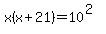 x%28x%2B21%29=10%5E%282%29