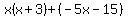 x%28x%2B3%29%2B%28-5x-15%29