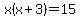 x%28x%2B3%29=15