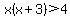 x%28x%2B3%29%3E4