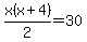 x%28x%2B4%29%2F2=30