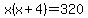 x%28x%2B4%29=320