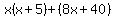 x%28x%2B5%29%2B%288x%2B40%29