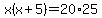 x%28x%2B5%29=20%2A25