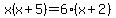 x%28x%2B5%29=6%28x%2B2%29