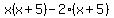 x%28x%2B5%29-2%28x%2B5%29