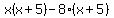 x%28x%2B5%29-8%28x%2B5%29