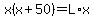 x%28x%2B50%29+=+L%2Ax