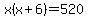 x%28x%2B6%29=520