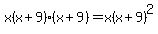 x%28x%2B9%29%28x%2B9%29+=+x%28x%2B9%29%5E2