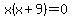 x%28x%2B9%29=0