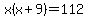 x%28x%2B9%29=112