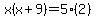 x%28x%2B9%29=5%282%29