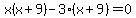 x%28x%2B9%29-3%28x%2B9%29=0