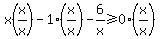 x%28x%2Fx%29-1%28x%2Fx%29-6%2Fx%3E=0%2A%28x%2Fx%29