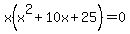 x%28x%5E2%2B10x%2B25%29=0
