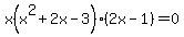 x%28x%5E2%2B2x-3%29%282x-1%29=0