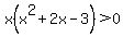 x%28x%5E2%2B2x-3%29%3E0