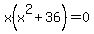 x%28x%5E2%2B36%29=0