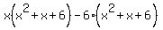 x%28x%5E2%2Bx%2B6%29-6%28x%5E2%2Bx%2B6%29