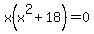 x%28x%5E2+%2B+18%29+=+0