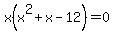x%28x%5E2+%2B+x+-+12%29+=+0